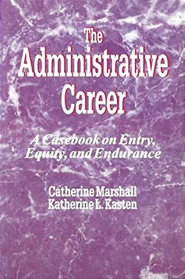 The Administrative Career: A Casebook On Entry, Equity, And Endurance-..