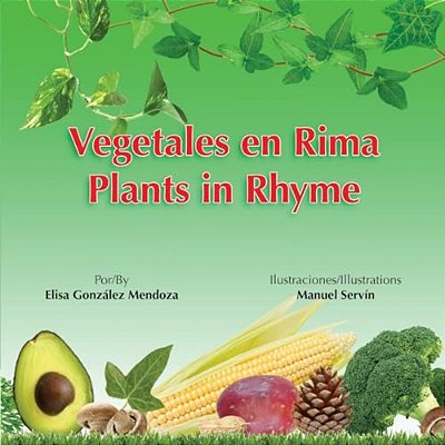 Vegetales En Rima: Plants In Rhyme-..