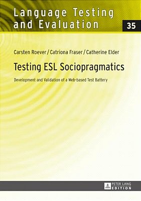 Testing Esl Sociopragmatics: Development And Validation Of A Web-Based Test Battery-..
