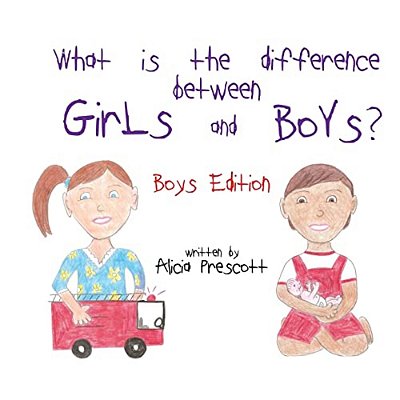 What Is The Difference Between Girls And Boys?: Boys Edition-..