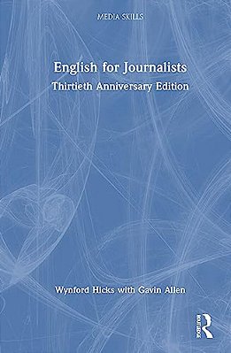 English For Journalists: Thirtieth Anniversary Edition-..