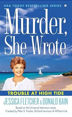 Murder, She Wrote: Trouble At High Tide-..