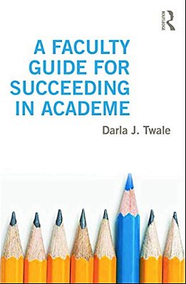 A Faculty Guide For Succeeding In Academe-..