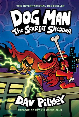 Dog Man: The Scarlet Shedder: A Graphic Novel (Dog Man #12): From The Creator Of Captain Underpants-..