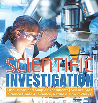 Scientific Investigation Discussions And Simple Experiments Science Kids Science Grade 4 Science, Nature & How It Works-..