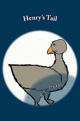 Henry's Tail: The Further Adventures Of Henry, The Square Goose In A Round Egg-..