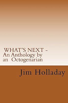 What's Next - An Anthology By An Octogenarian-..
