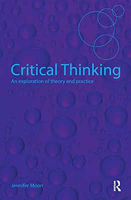 Critical Thinking: An Exploration Of Theory And Practice-..