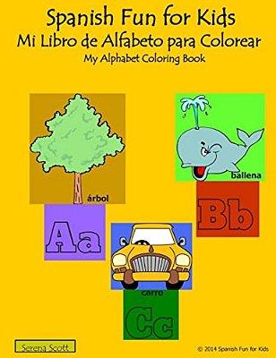 Spanish Fun For Kids Mi Libro De Alfabeto Para Colorear: My Alphabet Coloring Book-..