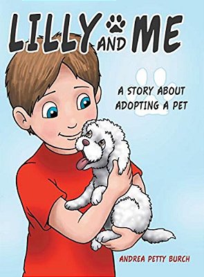 Lilly And Me: A Story About Adopting A Pet-..