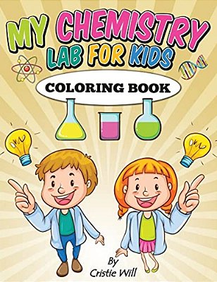 My Chemistry Lab For Kids: Coloring Book-..
