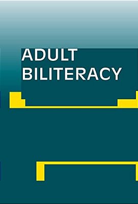 Adult Biliteracy: Sociocultural And Programmatic Responses-..