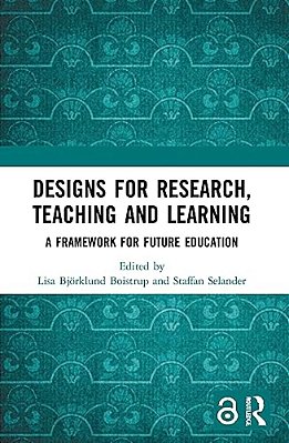 Designs For Research, Teaching And Learning: A Framework For Future Education-..