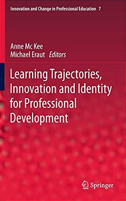 Learning Trajectories, Innovation And Identity For Professional Development-..