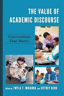 Value Of Academic Discourse: Conversations That Matter-..