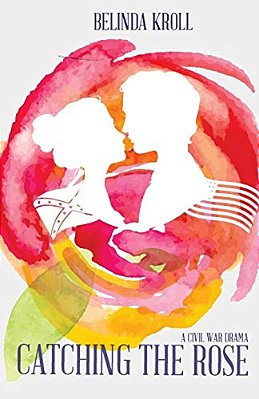 Catching The Rose: Second Edition-..