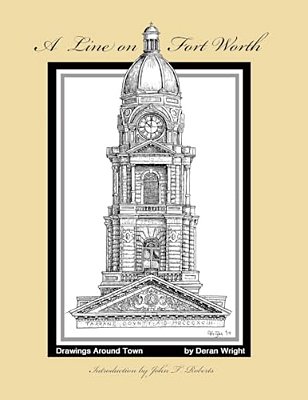 A Line On Fort Worth: Drawings Around Town-..