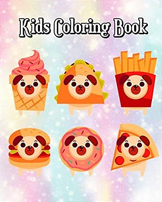 Kids Coloring Book: Food & Dessert To Color For Early Childhood Learning, Preschool! Plus Fun Activities For Kids-..