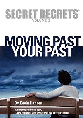 Secret Regrets Volume 2: Moving Past Your Past-..