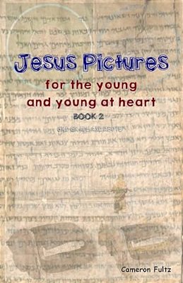 Jesus Pictures: Book 2: For The Young And Young At Heart-..