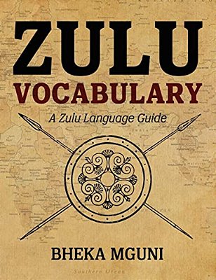 Zulu Vocabulary: A Zulu Language Guide-..