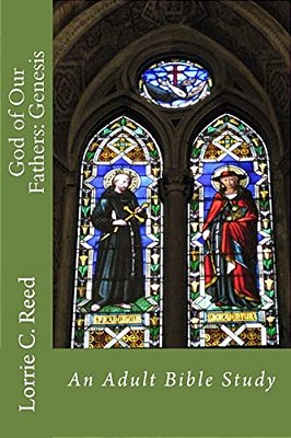 God Of Our Fathers: Genesis: Contemporary Perspectives On Bible Study-..