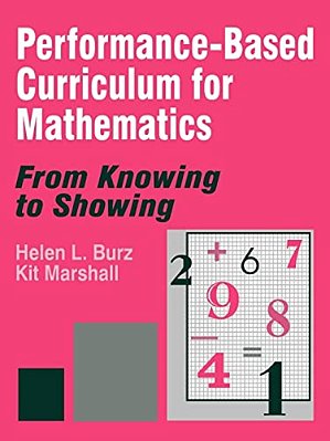 Performance-Based Curriculum For Mathematics: From Knowing To Showing-..