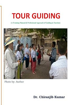 Tour Guiding: A Training Manual & Professional Approach Of Guiding In Tourism-..