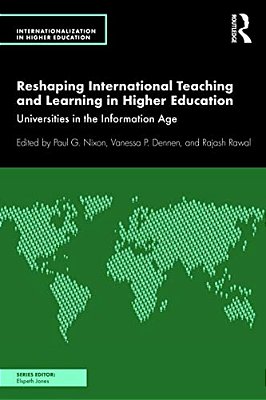 Reshaping International Teaching And Learning In Higher Education: Universities In The Information Age-..