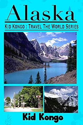 Alaska: Kid Kongo Travel The World Series-..