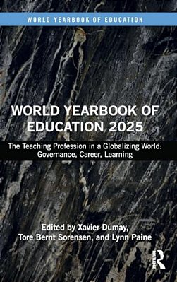 World Yearbook Of Education 2025: The Teaching Profession In A Globalizing World: Governance, Career, Learning-..