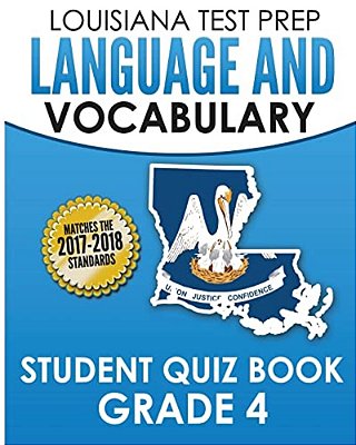 Louisiana Test Prep Language & Vocabulary Student Quiz Book Grade 4: Covers Revising, Editing, Vocabulary, Spelling, And Grammar-..