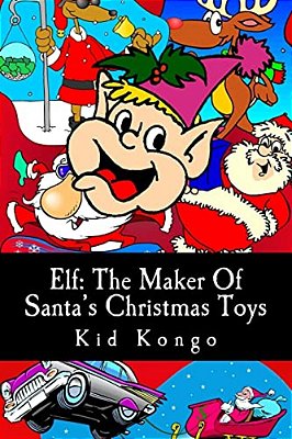 Elf: The Maker Of Santa's Christmas Toys-..