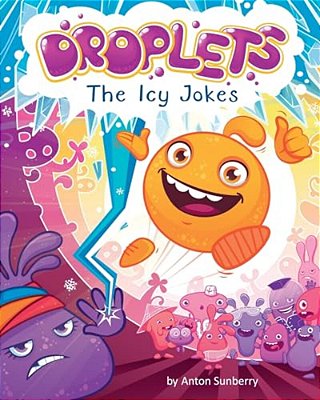 Droplets. The Icy Jokes-..