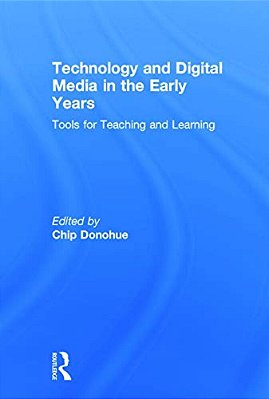 Technology And Digital Media In The Early Years: Tools For Teaching And Learning-..