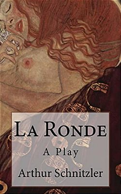 La Ronde: A Play-..