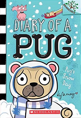 Pug's Snow Day: A Branches Book (Diary Of A Pug #2)-..