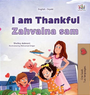 I Am Thankful (English Serbian Bilingual Children's Book - Latin Alphabet)-..