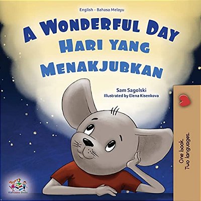 A Wonderful Day (English Malay Bilingual Children's Book)-..