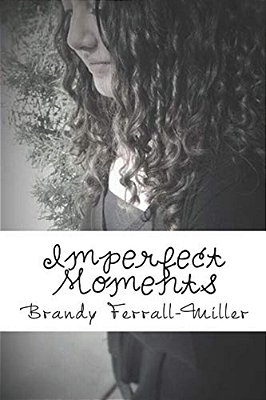 Imperfect Moments-..