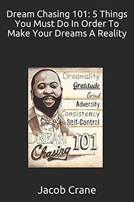 Dream Chasing 101: 5 Things You Must Do In Order To Make Your Dreams A Reality-..