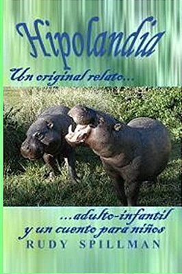 Hipolandia (Un Original Relato Adulto-Infantil Y Un Cuento Para Niños)-..