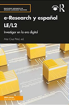 E-Research Y Español Le/L2: Investigar En La Era Digital-..