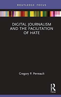 Digital Journalism And The Facilitation Of Hate-..