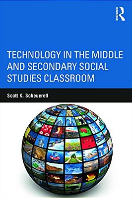 Technology In The Middle And Secondary Social Studies Classroom-..