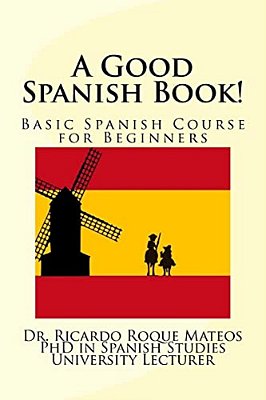 A Good Spanish Book!: Basic Spanish Course For Beginners-..