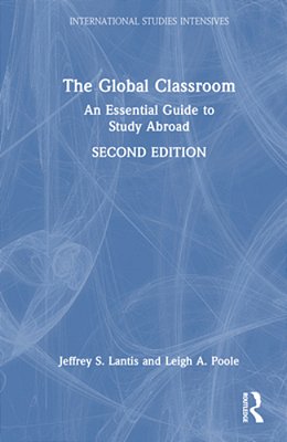 The Global Classroom: An Essential Guide To Study Abroad-..