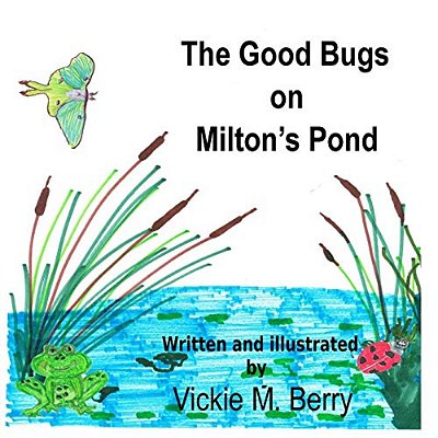 The Good Bugs On Milton's Pond-..