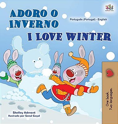 I Love Winter (Portuguese English Bilingual Book For Kids- Portugal)-..