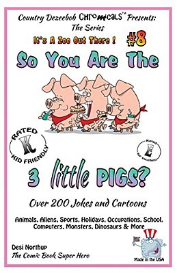 So You Are The Three Little Pigs - Over 200 Jokes + Cartoons - Animals, Aliens, Sports, Holidays, Occupations, School, Computers, Monsters, Dinosaurs-..